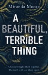 A Beautiful, Terrible Thing - Miranda Moore - 9781788453684
