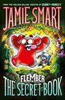 Flember 1: The Secret Book (from the million-selling Jamie Smart, Illustrator of the Year) - Jamie Smart - 9781788453783