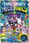 Megalomaniacs: The Invasion Begins! (a Phoenix Comic Book, from the million-selling Jamie Smart, Illustrator of the Year) - Jamie Smart - 9781788453844