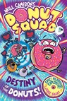 Donut Squad: Destiny of the Donuts (a Phoenix Comic Book): the latest addition to this bestselling series! - Neill Cameron - 9781788453905