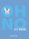 Oh No It's Rairb! - Susan Blitz Lee Walsh - 9781788489157