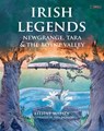 Irish Legends: Newgrange, Tara & the Boyne Valley - Eithne Massey - 9781788495394