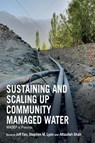 Sustaining and Scaling Up Community Managed Water - Jeff Tan ; Stephen M. Lyon ; Attaullah Shah - 9781788534185