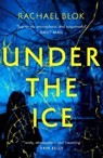 Under the Ice - Rachael Blok - 9781788548014