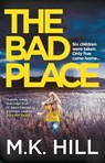 The Bad Place - M.K. Hill - 9781788548281