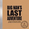 Big Nan's Last Adventure - Alex Waldron - 9781788561389
