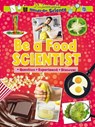 Be a Food Scientist - Ruth Owen - 9781788564328