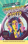 A Groundhog Career - Dr. Helmut Schuster ; Dr. David Oxley - 9781788607087