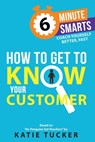 How to Get to Know your Customer - Katie Tucker - 9781788607568