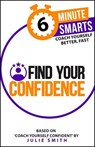 Find Your Confidence - Julie Smith - 9781788608091
