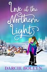 Love at the Northern Lights - Darcie Boleyn - 9781788631181
