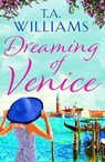 Dreaming of Venice - T.A. Williams - 9781788631563