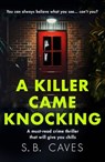 A Killer Came Knocking - S. B. Caves - 9781788636629