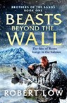 Beasts Beyond The Wall - Robert Low - 9781788637671