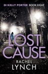 Lost Cause - Rachel Lynch - 9781788638166