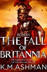 Roman – The Fall of Britannia - K. M. Ashman - 9781788639293