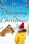 Dreaming of Christmas - T.A. Williams - 9781788639767