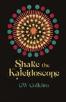 Shake the Kaleidoscope - G W Colkitto - 9781788641463