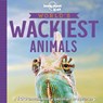 Lonely Planet Kids World's Wackiest Animals - Lonely Planet Kids ; Anna Poon - 9781788687560