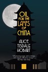 Oil for the Lamps of China - Alice Tisdale Hobart - 9781788690270