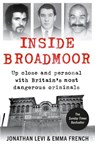 Inside Broadmoor - Jonathan Levi ; Emma French - 9781788700948