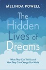 The Hidden Lives of Dreams - Melinda Powell - 9781788702386