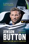 How To Be An F1 Driver - Jenson Button - 9781788702652