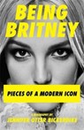 Being Britney - Jennifer Otter Bickerdike - 9781788705233