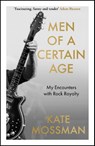 Men of a Certain Age - Kate Mossman - 9781788705646