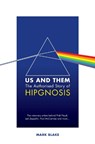 Us and Them: The Authorised Story of Hipgnosis - Mark Blake - 9781788705677