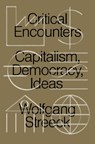 Critical Encounters - Wolfgang Streeck - 9781788738743