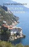 RETURN TO MOUNT ATHOS - Father Spyridon Bailey - 9781788763936