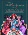 The Unofficial Bridgerton Book of Afternoon Tea - Katherine Bebo - 9781788794312