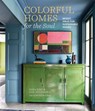 Colorful Homes for the Soul: Bright Ideas for Sustainable Homes - Sara Bird - 9781788796545