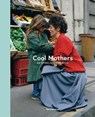 Cool Mothers - Terry Newman - 9781788843737