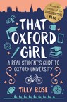 That Oxford Girl - ROSE,  Tilly (Author) - 9781788884099
