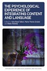 The Psychological Experience of Integrating Content and Language - Kyle Read Talbot ; Marie-Theres Gruber ; Rieko Nishida - 9781788924290