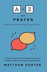 A-Z of Prayer - Matthew Porter - 9781788930628