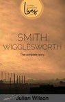 Smith Wigglesworth - Julian Wilson - 9781788931021