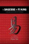 La sagesse du Yi King - XUE,  Dejun - 9781788944045