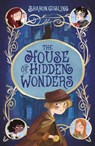 The House of Hidden Wonders - Sharon Gosling - 9781788951906