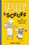 Jasper and Scruff: The Great Cat Cake-off - Nicola Colton - 9781788952552