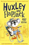 Huxley and Flapjack: Race to the Rescue - Alan MacDonald - 9781788954174