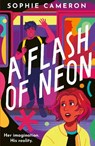 A Flash of Neon - Sophie Cameron - 9781788957366