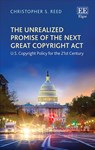 The Unrealized Promise of the Next Great Copyright Act - Christopher S. Reed - 9781788975940