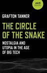 The Circle of the Snake - Grafton Tanner - 9781789040234