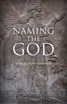 Naming the God - Trevor Greenfield - 9781789044560