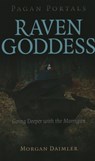 Pagan Portals - Raven Goddess - Morgan Daimler - 9781789044867