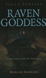 Pagan Portals - Raven Goddess - Morgan Daimler - 9781789044867
