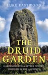 The Druid Garden - Luke Eastwood - 9781789046076